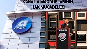 Kanal A Mağdurlarının Hak Mücadelesi Sürüyor