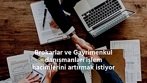 Gayrimenkul danışmanları işlem hacimlerini artırmak istiyor