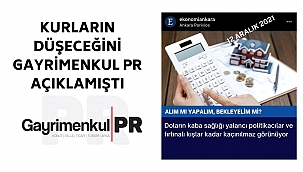Döviz kurlarının düşeceğini Gayrimenkul PR şirketi bildi
