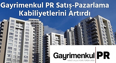 Gayrimenkul PR Satış-Pazarlama Kabiliyetlerini Artırdı