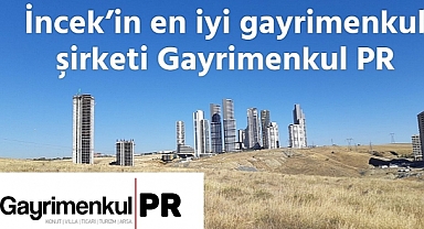 İncek'in en iyi gayrimenkul şirketi Gayrimenkul PR