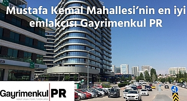 Mustafa Kemal Mahallesi'nin en iyi emlakçısı Gayrimenkul PR