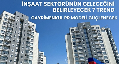 Emlak satışında Gayrimenkul PR modeli güçleniyor