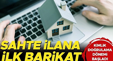 Sahte ilana ilk barikat... Gayrimenkul ve ikinci el araç ilanlarında kimlik doğrulama dönemi başladı