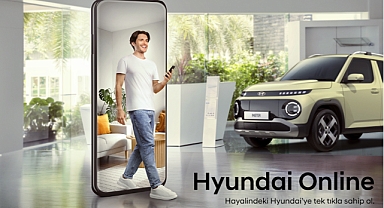 Hyundai online satış sistemiyle satış yapmaya başlıyor