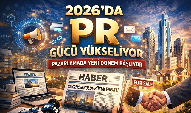 2026’da pazarlama iletişimi değişiyor: En etkili güç PR olacak