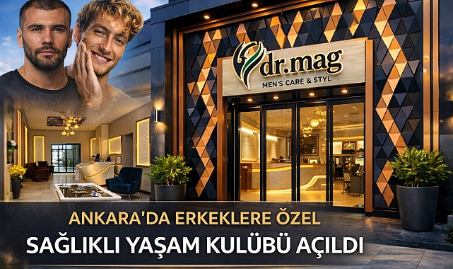 Ankara'da erkeklere özel sağlıklı yaşam merkezi Dr MAG Kapılarını açtı
