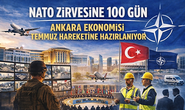 Ankara ekonomisi NATO Zirvesi'ne hazırlanıyor