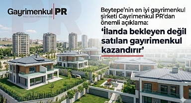 Gayrimenkul PR: Dalgalı piyasada kazandıran, ilanda beklemek değil doğru satış stratejisi
