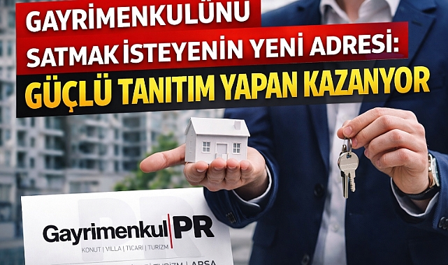 Gayrimenkul PR ile satıştaki hızınızı artırabilirsiniz