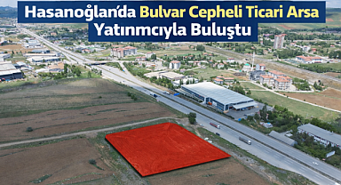 Hasanoğlan'da 9 bin m2 ticari arsa yatırım fırsatı sunuyor