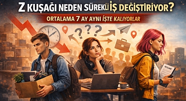 Z kuşağı neden aynı işte uzun süre kalmıyor?