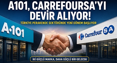 A101, CarrefourSA'yı devralarak perakendede yeni sayfa açıyor