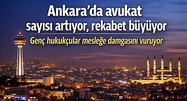 Ankara'da Avukat sayısı 30 bine yaklaştı