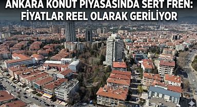 Ankara konut piyasasında sert fren: fiyatlar reel olarak geriliyor