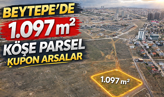 Beytepe'de köşe konumlu kupon arsalar yatırımcıların ilgisine sunuldu