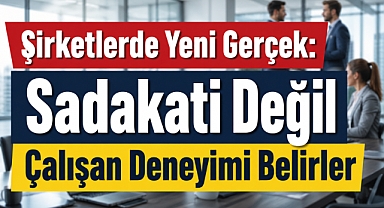 Şirketler için yeni gerçek: deneyimi yönetmek