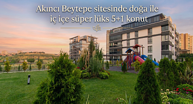 Akıncı Beytepe sitesinde ayrıcalıklarla dolu süper lüks 5+1 daire 