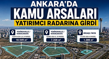 Ankara'da kamu arsaları için ihale hareketliliği başladı
