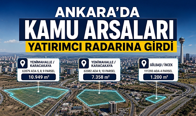 Ankara'da kamu arsaları için ihale hareketliliği başladı