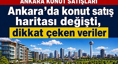 Ankara'da nisan ayında konutun satış dengesi değişti