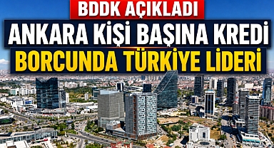 Ankara kişi başına borçta Türkiye’de birinci sırada yer aldı