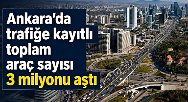 Ankara trafiğine 14 bin 585 yeni araç katıldı