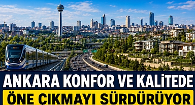 Ankara konforlu şehirler listesinde yer aldı