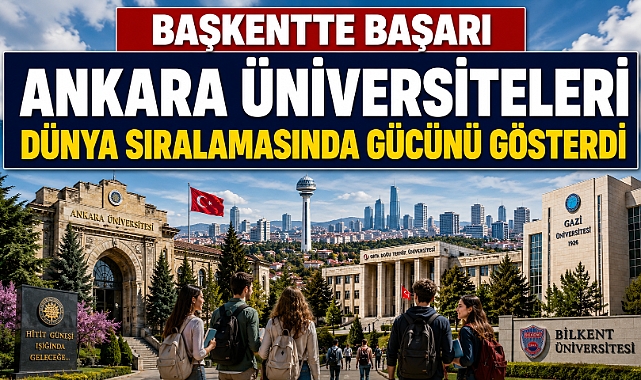 Ankara’nın Üniversiteleri dünya listelerinde parladı