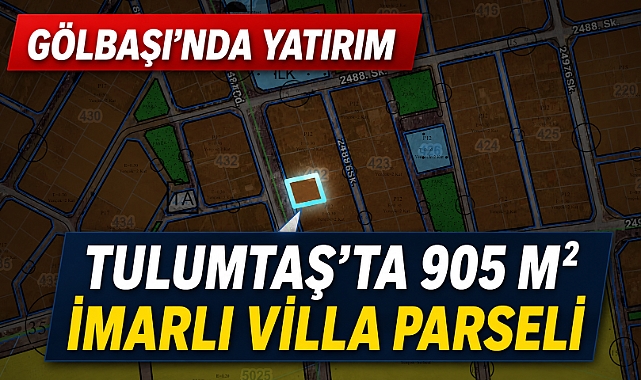 Gölbaşı Tulumtaş’ta 905 m² arsa yatırımcıların ilgisine sunuldu