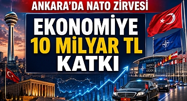Ankara'da NATO bereketi: 10 Milyar Liralık ekonomik kazanım