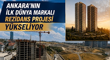 Ankara’nın ilk dünya markalı rezidans projesi Ankara Residences by ELIE SAAB yükseliyor