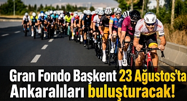 Gran Fondo Başkent 23 Ağustos’ta bisikletçileri buluşturacak