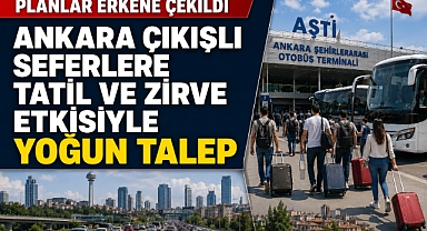 Okulların kapanışı ve NATO Zirvesi Ankara çıkışlı seyahatleri artırdı
