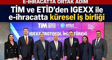 TİM ve ETİD’en e-ihracatta küresel iş birliği anlaşması 