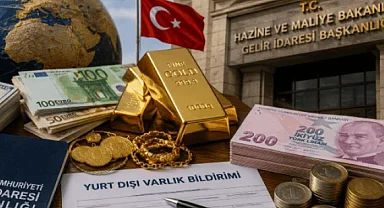 Yurt dışındaki varlıklar 31 Temmuz 2027'ye kadar bildirilebilecek